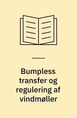 Bumpless transfer og regulering af vindmøller