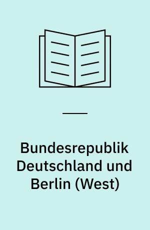 Bundesrepublik Deutschland und Berlin (West) : eine geographische Strukturanalyse der zwölf westlichen Bezirke