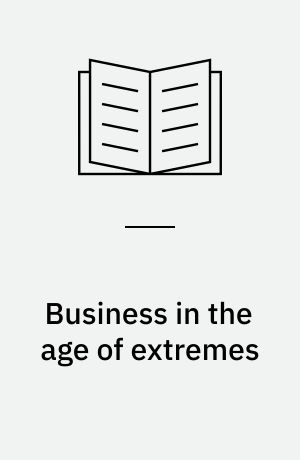 Business in the age of extremes : essays in modern German and Austrian economic history