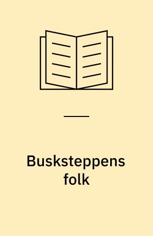 Busksteppens folk : erhvervskulturer i Sahel