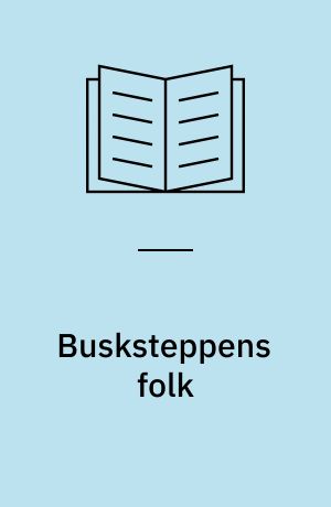Busksteppens folk : erhvervskulturer i Sahel