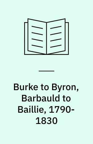 Burke to Byron, Barbauld to Baillie, 1790-1830