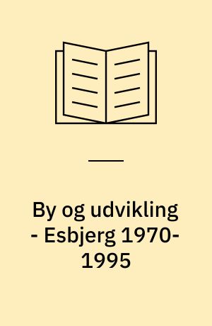 By og udvikling - Esbjerg 1970-1995