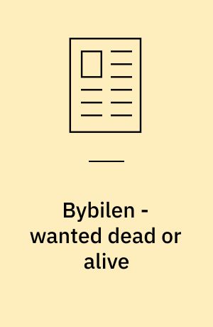 Bybilen - wanted dead or alive