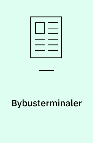 Bybusterminaler : et vigtigt led i den kollektive trafik