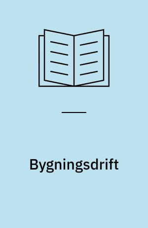 Bygningsdrift : markedsmuligheder og risici for F.R.I-virksomheder i relation til ydelsesområdet bygningsdrift : bygge og anlæg