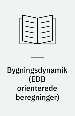 Bygningsdynamik : \EDB orienterede beregninger\