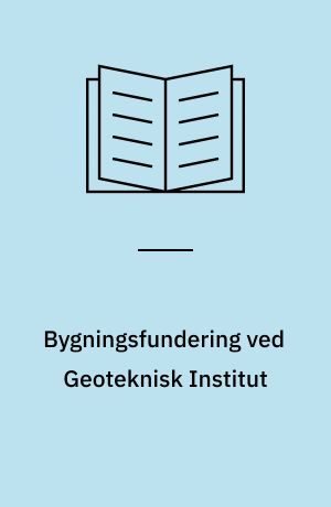 Bygningsfundering ved Geoteknisk Institut