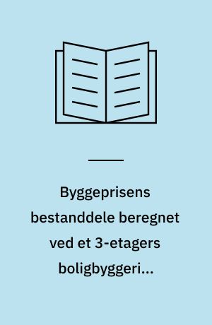 Byggeprisens bestanddele beregnet ved et 3-etagers boligbyggeri i provinsen i april 1951