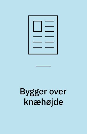 Bygger over knæhøjde