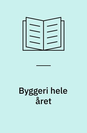 Byggeri hele året