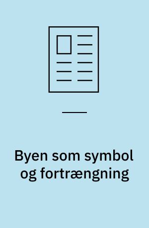 Byen som symbol og fortrængning