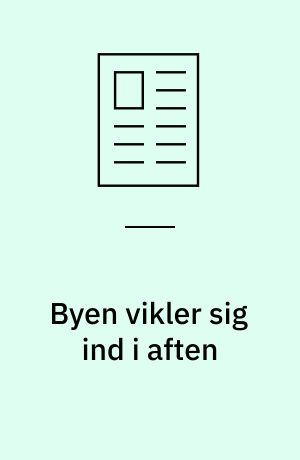Byen vikler sig ind i aften
