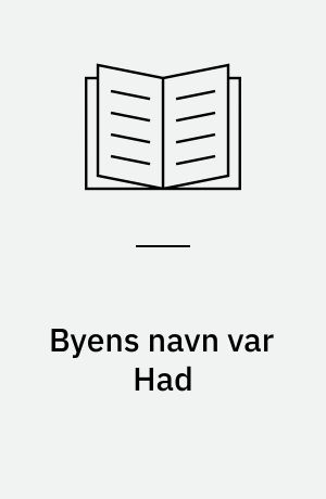 Byens navn var Had