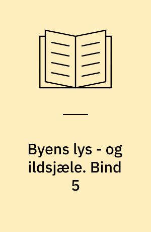 Byens lys - og ildsjæle. Bind 5