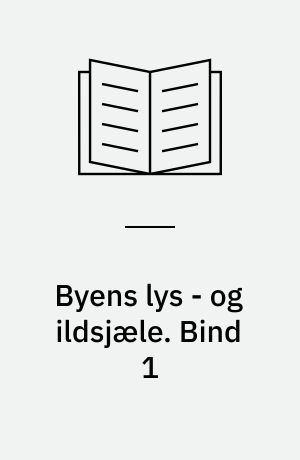 Byens lys - og ildsjæle. Bind 1