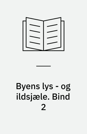 Byens lys - og ildsjæle. Bind 2