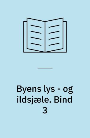 Byens lys - og ildsjæle. Bind 3