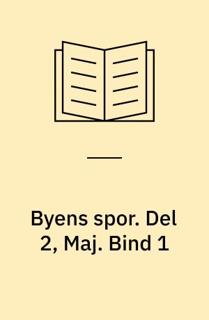 Byens spor. Del 2, Maj. Bind 1 (Stor skrift)