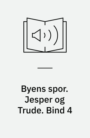 Byens spor. Jesper og Trude. Bind 4