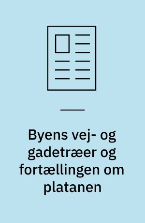 Byens vej- og gadetræer og fortællingen om platanen