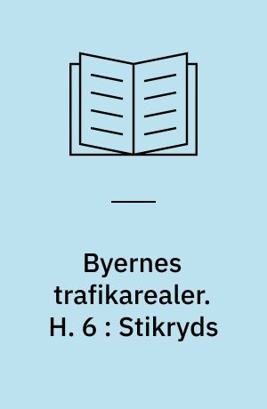 Byernes trafikarealer. H. 6 : Stikryds