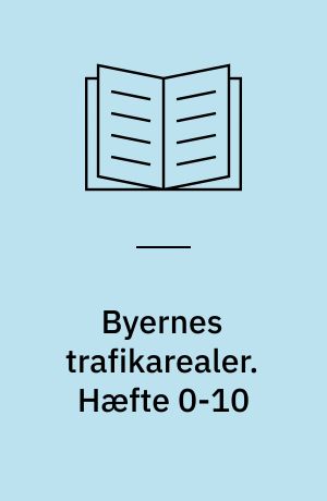 Byernes trafikarealer. Hæfte 0-10 : Stikordsregister og læsevejledning : hæfte 0-10. - 28 s.