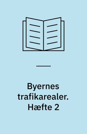 Byernes trafikarealer. Hæfte 2 : Traceringselementer. - 1991