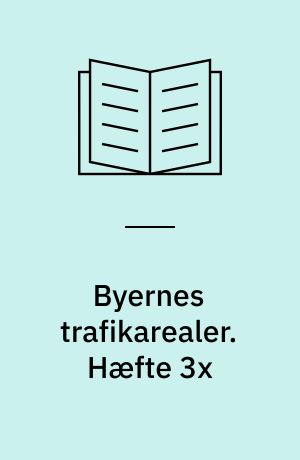 Byernes trafikarealer. Hæfte 3x : Tværprofiler : eksempler. - 1991