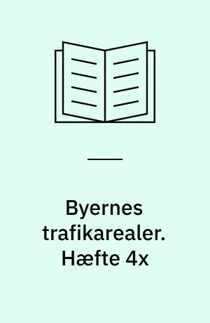 Byernes trafikarealer. Hæfte 4x : Vejkryds : eksempler. - 1991