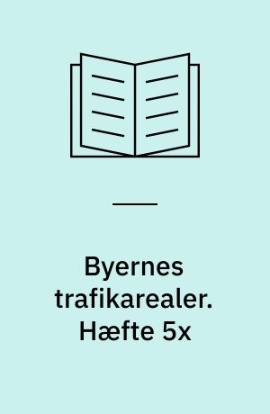 Byernes trafikarealer. Hæfte 5x : Krydsninger mellem stier og veje : eksempler. - 1991