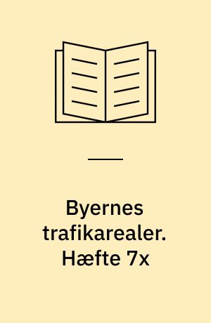 Byernes trafikarealer. Hæfte 7x : Fartdæmpere : eksempler. - 1991