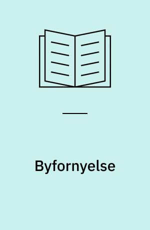Byfornyelse : fra gadegennembrud til integreret byfornyelse : 10. seminar, juni 1995, Gammel Dok