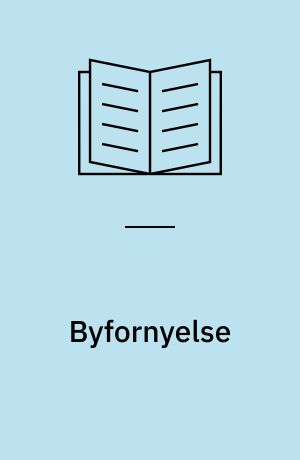 Byfornyelse : fra gadegennembrud til integreret byfornyelse : 10. seminar, juni 1995, Gammel Dok