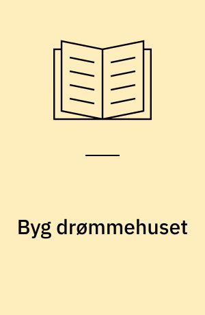 Byg drømmehuset