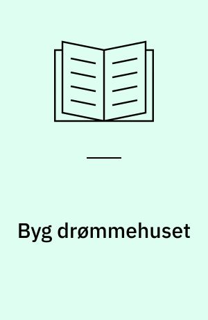 Byg drømmehuset