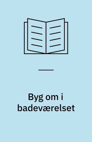 Byg om i badeværelset
