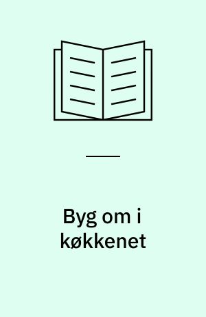 Byg om i køkkenet