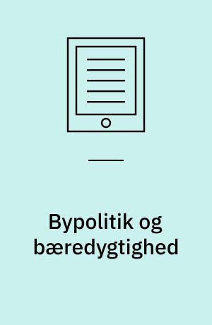 Bypolitik og bæredygtighed : et debatoplæg