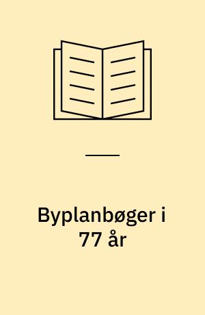 Byplanbøger i 77 år : udgivelser fra Dansk Byplanlaboratorium 1921-1998