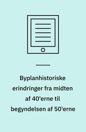 Byplanhistoriske erindringer fra midten af 40'erne til begyndelsen af 50'erne