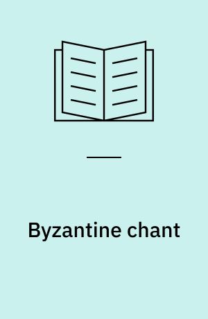 Byzantine chant : tradition and reform : acts of a meeting held at the Danish Institute at Athens, 1993