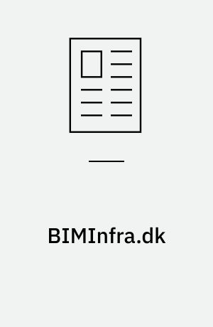 BIMInfra.dk : bygherresamarbejde om digital transformation i anlægsbranchen