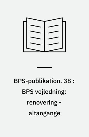 BPS-publikation. 38 : BPS vejledning: renovering - altangange