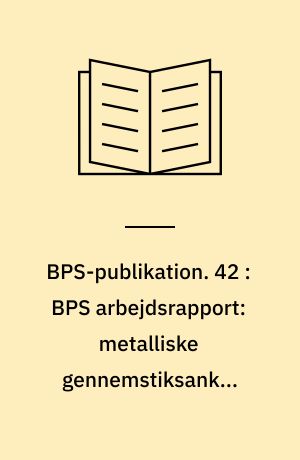BPS-publikation. 42 : BPS arbejdsrapport: metalliske gennemstiksankre indboret i beton