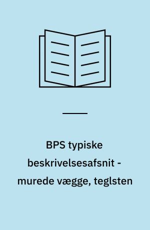 BPS typiske beskrivelsesafsnit - murede vægge, teglsten : hulmure, skalmure og murede indervægge