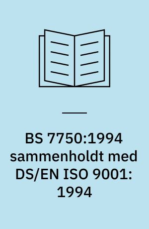 BS 7750:1994 sammenholdt med DS/EN ISO 9001:1994
