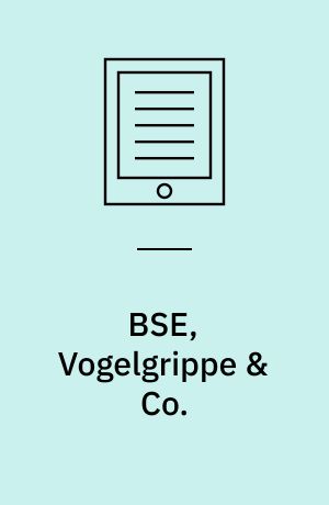 BSE, Vogelgrippe & Co. : »Lebensmittelskandale« und Konsumentenverhalten. Eine empirische Studie