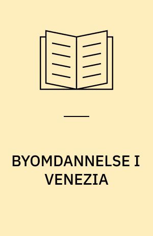 BYOMDANNELSE I VENEZIA