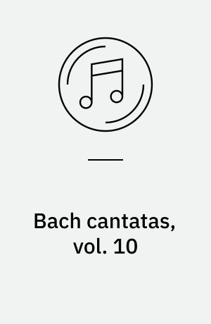 Bach cantatas, vol. 10 : Potsdam/Wittenberg